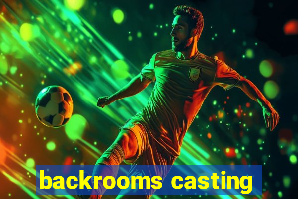 backrooms casting